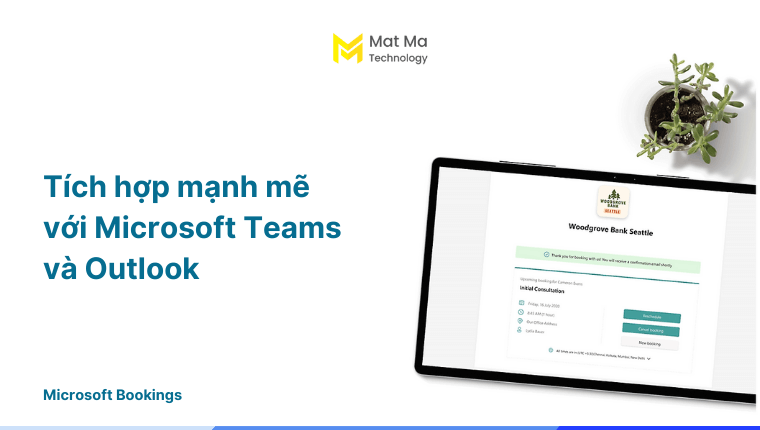 Bookings tích hợp mạnh mẽ với các ứng dụng Microsoft