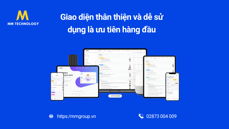 Giao diện thân thiện và dễ sử dụng là ưu tiên hàng đầu