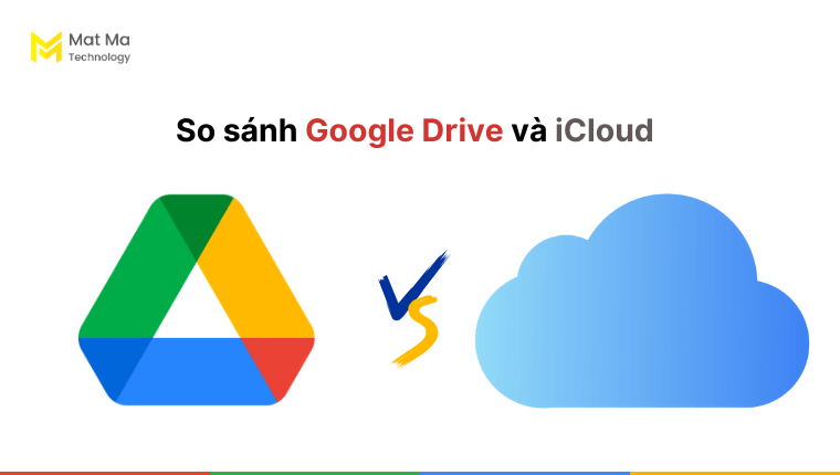 so sánh Google Drive và iCloud