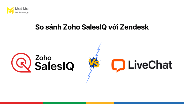 So sánh Zoho SalesIQ với LiveChat