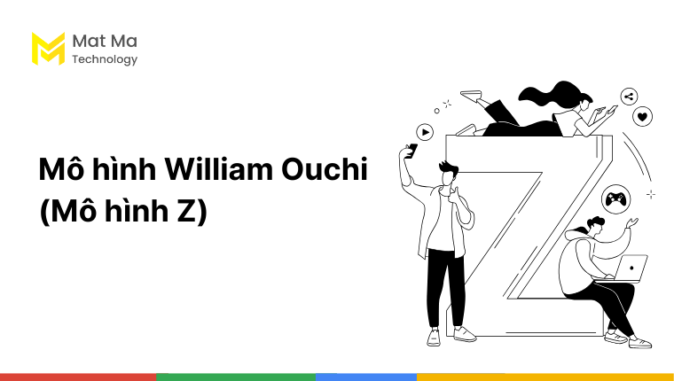 Mô hình William Ouchi hoặc Mô hình Z