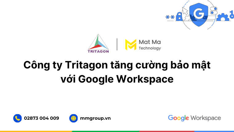 case study sử dụng Google Workspace của công ty Tritagon