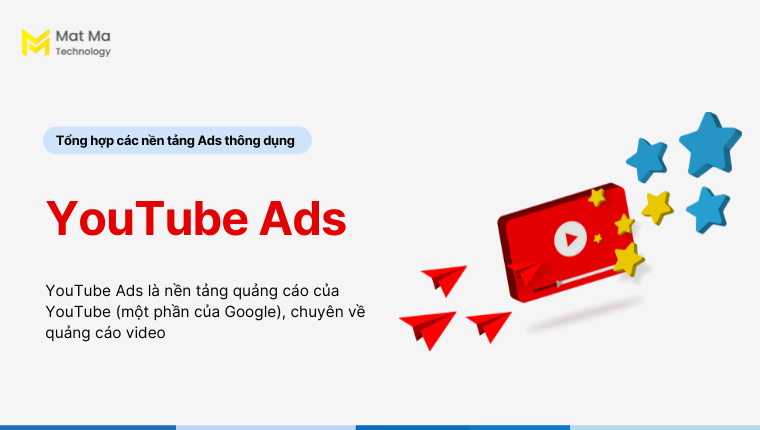 Có nền tảng Ads thông dụng nào? Youtube Ads