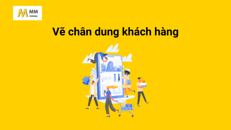 Vẽ chân dung khách hàng