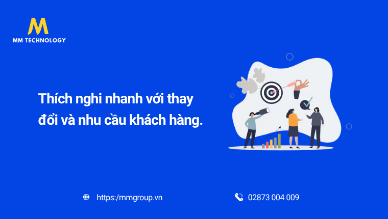 Thích nghi nhanh với yêu cầu khách hàng