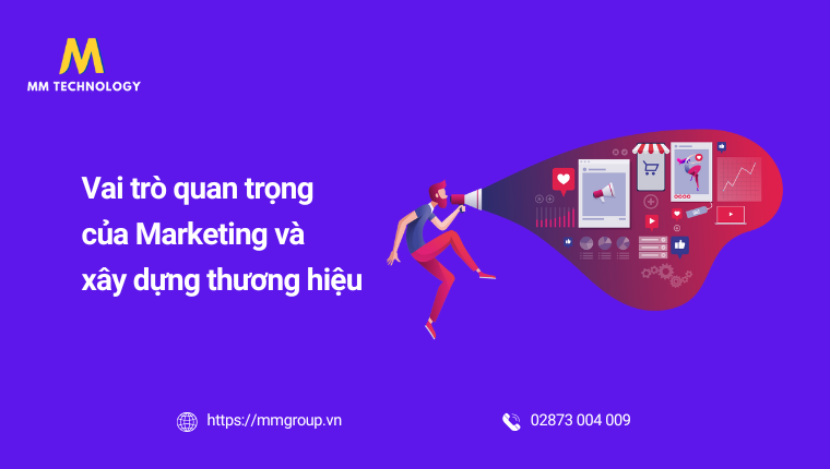 Vai trò quan trọng trong Marketing và thương hiệu