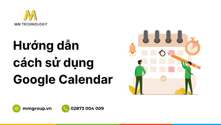 cách sử dụng Google Calendar để tạo và chia sẻ lịch