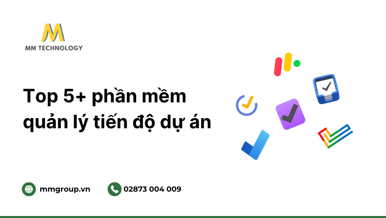 Top 5+ phần mềm quản lý tiến độ dự án hiệu quả và chuyên nghiệp