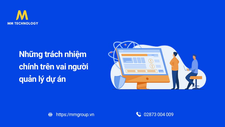 Trách nhiệm chính trên vai người quản lý dự án