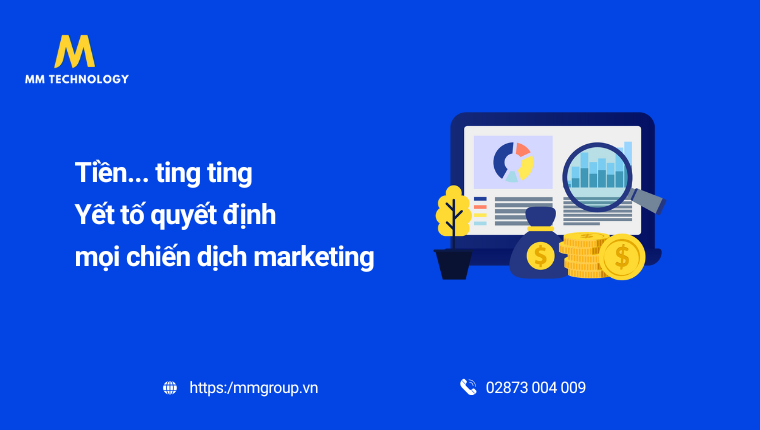 Ngân sách quyết định mọi chiến dịch marketing