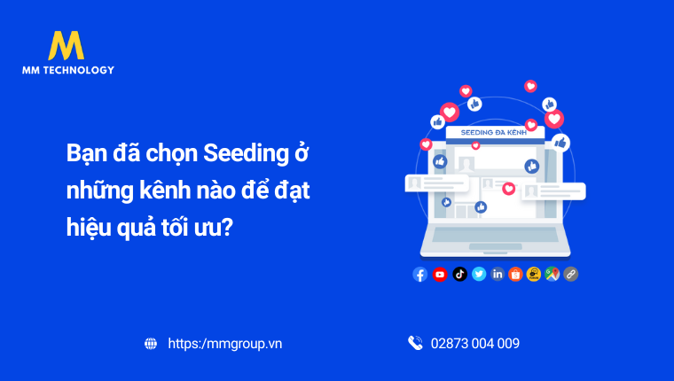 Kênh Seeding Marketing hiệu quả