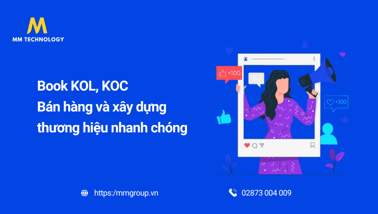 KOL, KOC giúp bán hàng và xây dựng thương hiệu nhanh chóng
