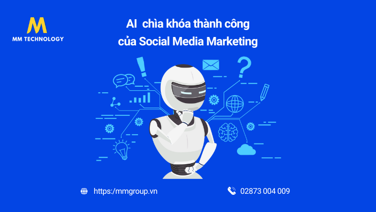 Trí tuệ nhân tạo chì khóa thành công trong Social Media Marketing
