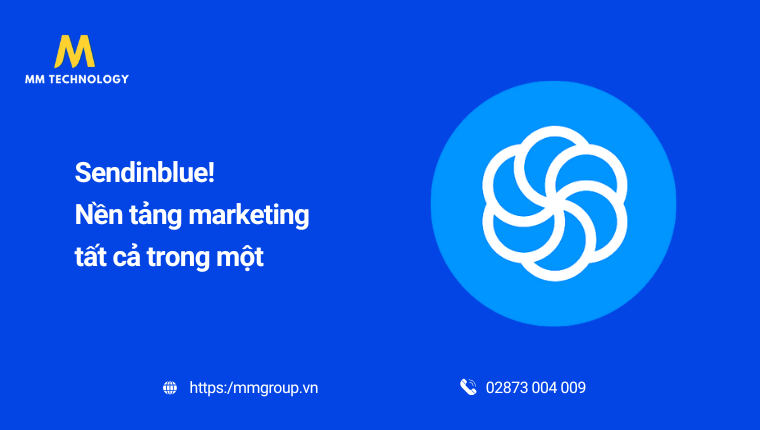 Sendinblue! Nền tảng marketing tất cả trong một