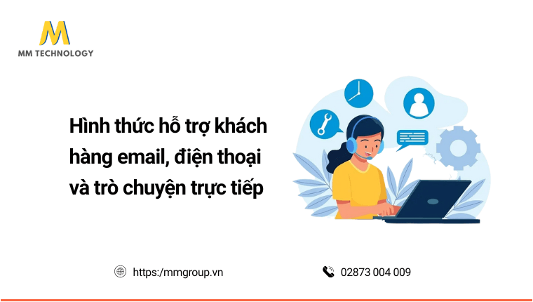 Hình thức hỗ trợ khách hàng đa dạng