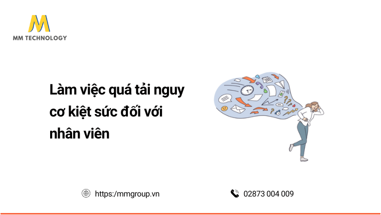 Làm việc quá tải nguy cơ kiệt sức