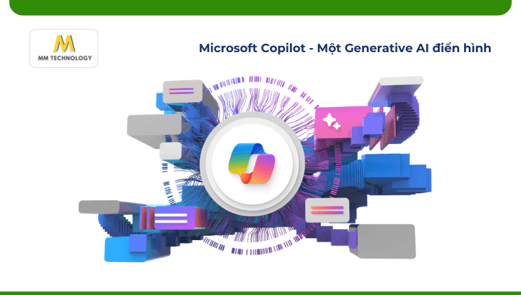 Microsoft Copilot - Một Generative AI điển hình