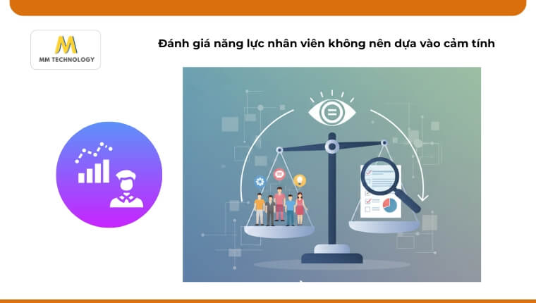 đánh giá nhân viên không thể dựa trên cảm tính