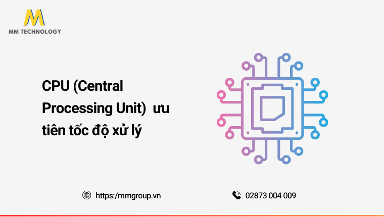 CPU ưu tiên tốc độ xử lý