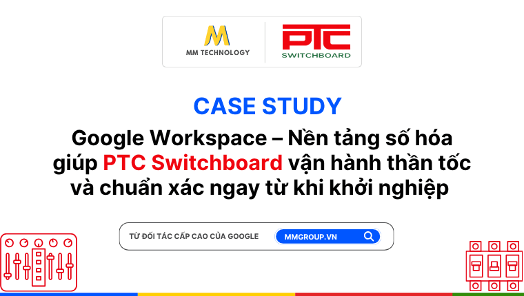 Case study PTC Switchboard sử dụng Google Workspace