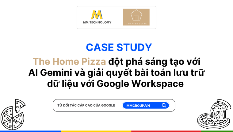 Case study The Home Pizza sử dụng Google Workspace